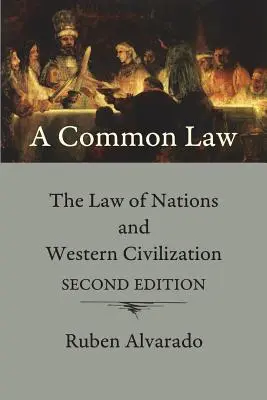 A közös jog: A nemzetek joga és a nyugati civilizáció - A Common Law: The Law of Nations and Western Civilization