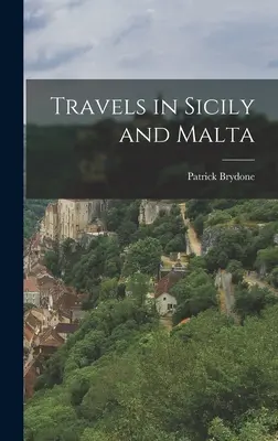 Utazás Szicíliában és Máltán - Travels in Sicily and Malta