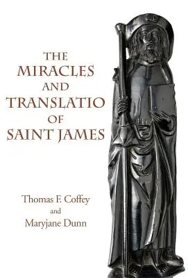 Szent Jakab csodái és fordítása: A Liber Sancti Jacobi második és harmadik könyvei - The Miracles and Translatio of Saint James: Books Two and Three of the Liber Sancti Jacobi