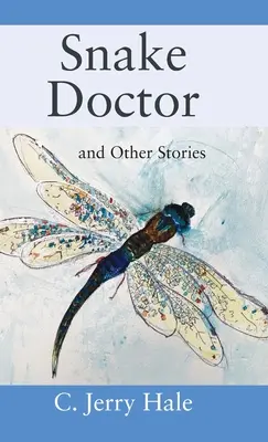 Kígyódoktor és más történetek - Snake Doctor and Other Stories