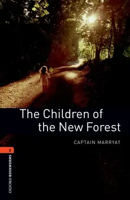 Oxford Bookworms Library: The Children of the New Forest: Level 2: 700-Word Vocabulary