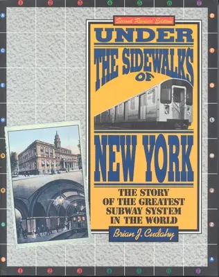 New York járdái alatt: A világ legjobb metrórendszerének története - Under the Sidewalks of New York: The Story of the Greatest Subway System in the World