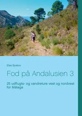 Fod p Andalusien 3: 25 repülő- és vándormellény és északnyugat Mlaga számára - Fod p Andalusien 3: 25 udflugts- og vandreture vest og nordvest for Mlaga