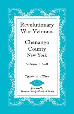 Forradalmi háború veteránjai, Chenango megye, New York, I. kötet, A-B - Revolutionary War Veterans, Chenango County, New York, Volume I, A-B
