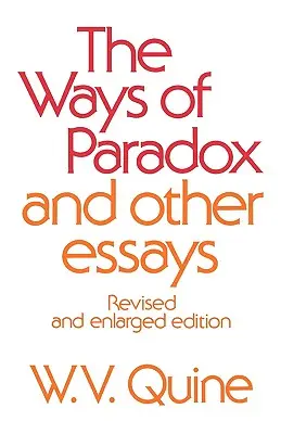 Ways of Paradox and Other Essays, Revised Edition (Felülvizsgált, bővített kiadás) - Ways of Paradox and Other Essays, Revised Edition (Revised, Enlarged)