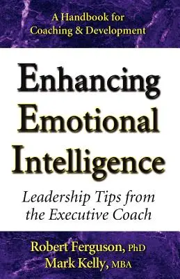 Az érzelmi intelligencia fejlesztése: Vezetői tippek a vezetői coach-tól - Enhancing Emotional Intelligence: Leadership Tips from the Executive Coach