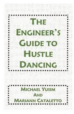 A mérnök útikalauza a táncházhoz - The Engineer's Guide to Hustle Dancing