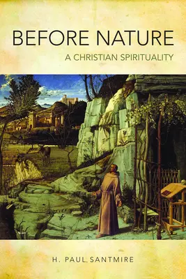 A természet előtt: Keresztény lelkiség - Before Nature: A Christian Spirituality