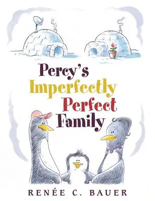 Percy tökéletlenül tökéletes családja - Percy's Imperfectly Perfect Family