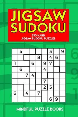 Jigsaw Sudoku: 250 nehéz Sudoku kirakós játék - Jigsaw Sudoku: 250 Hard Jigsaw Sudoku Puzzles