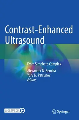 Kontrasztos ultrahang: Az egyszerűtől a bonyolultig - Contrast-Enhanced Ultrasound: From Simple to Complex