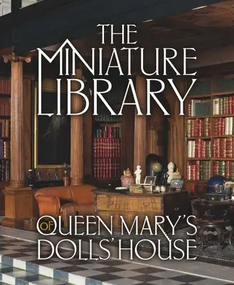 Mária királyné babaházának miniatűr könyvtára - The Miniature Library of Queen Mary's Dolls' House