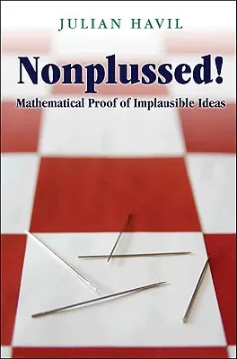 Nonplussed!: Matematikai bizonyítás valószínűtlen ötletekre - Nonplussed!: Mathematical Proof of Implausible Ideas