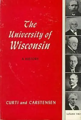 Univ of Wisconsin: A History V2: kötet: 1903-1945 - Univ of Wisconsin: A History V2: Volume II: 1903-1945