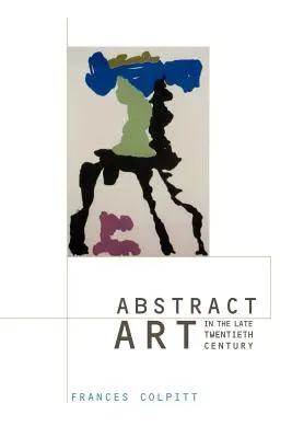 Az absztrakt művészet a huszadik század végén - Abstract Art in the Late Twentieth Century