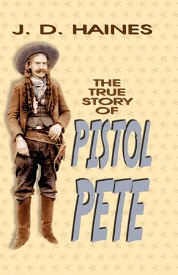 Pistol Pete igaz története - The True Story of Pistol Pete