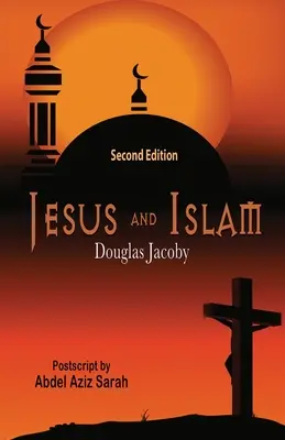 Jézus és az iszlám - Második kiadás - Jesus and Islam-Second Edition