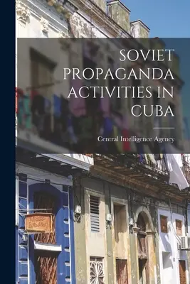 Szovjet propaganda tevékenység Kubában - Soviet Propaganda Activities in Cuba