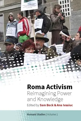 Roma aktivizmus: A hatalom és a tudás újraértelmezése - Roma Activism: Reimagining Power and Knowledge