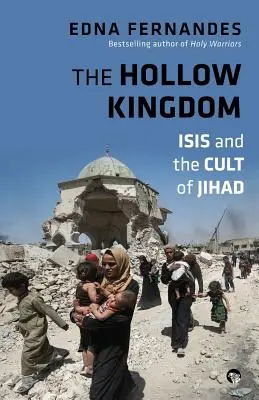 The Hollow Kingdom: Az Isis és a dzsihád kultusza - The Hollow Kingdom: Isis and the Cult of Jihad