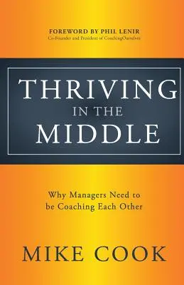 Prosperita ve středu: Proč se manažeři musí navzájem koučovat? - Thriving in the Middle: Why Managers Need to be Coaching Each Other