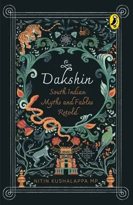 Dakshin: Dél-indiai mítoszok és mesék - Dakshin: South Indian Myths and Fables