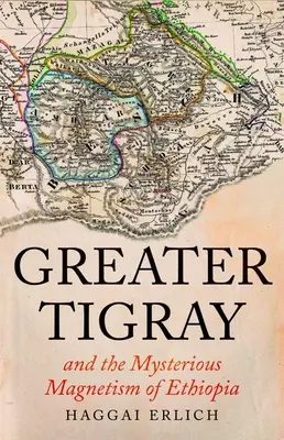 Nagy-Tigray és Etiópia titokzatos mágnesképe - Greater Tigray and the Mysterious Magnetism of Ethiopia