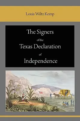 A Texasi Függetlenségi Nyilatkozat aláírói - The Signers of the Texas Declaration of Independence