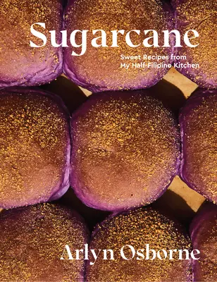 Cukornád: Fél-filippínó konyhám édes receptjei - Sugarcane: Sweet Recipes from My Half-Filipino Kitchen