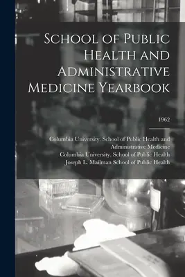 Közegészségügyi és Közigazgatási Orvosi Iskola Évkönyv; 1962 - School of Public Health and Administrative Medicine Yearbook; 1962