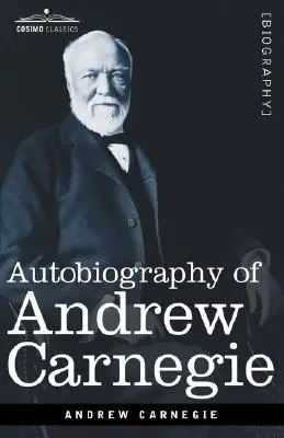 Andrew Carnegie önéletrajza - Autobiography of Andrew Carnegie