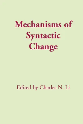 A szintaktikai változás mechanizmusai - Mechanisms of Syntactic Change