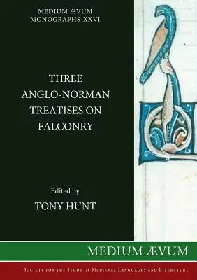 Három angol-normann értekezés a sólyomászatról - Three Anglo-Norman Treatises on Falconry