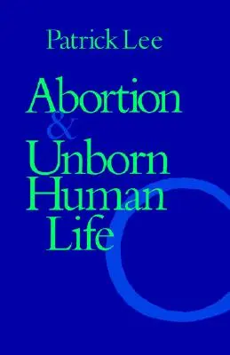 Abortusz és a meg nem született emberi élet - Abortion and Unborn Human Life