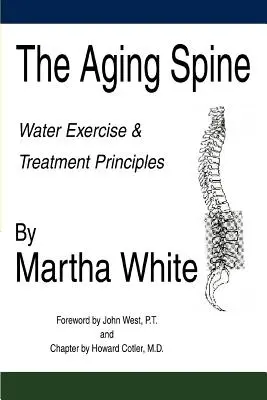 Az öregedő gerinc: Vízgyakorlatok és kezelési elvek - The Aging Spine: Water Exercise & Treatment Principles