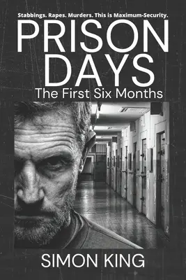 Börtönnapok: (Az első 6 hónap) - Prison Days: The Collection (The First 6 Months)