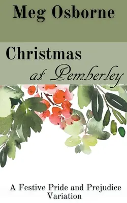 Karácsony Pemberleyben: A Pride and Prejudice variáció - Christmas at Pemberley: A Pride and Prejudice Variation