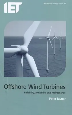 Offshore szélturbinák: Megbízhatóság, rendelkezésre állás és karbantartás - Offshore Wind Turbines: Reliability, Availability and Maintenance