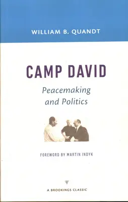 Camp David: Béketeremtés és politika - Camp David: Peacemaking and Politics
