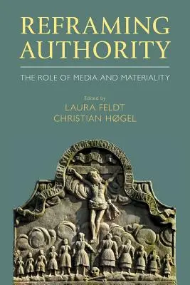 A tekintély átformálása: A média és az anyagiság szerepe - Reframing Authority: The Role of Media and Materiality