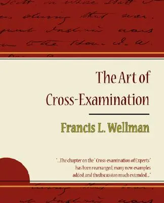 A keresztvizsgálat művészete - Francis L. Wellman - The Art of Cross-Examination - Francis L. Wellman