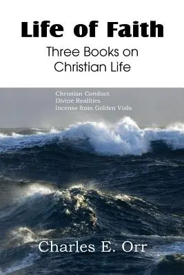 Life of Faith Három könyv a keresztény életről - Life of Faith Three Books on Christian Life