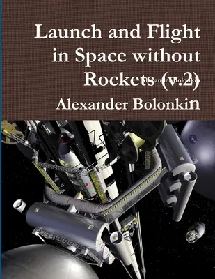 Indítás és repülés az űrben rakéták nélkül (v.2) - Launch and Flight in Space without Rockets (v.2)