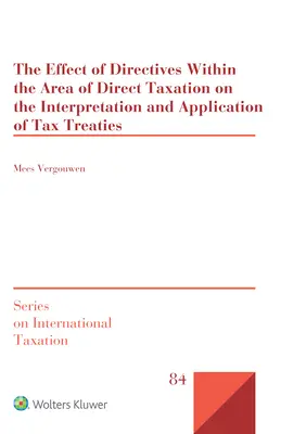 Az irányelveknek a közvetlen adózás területén az adóegyezmények értelmezésére és alkalmazására gyakorolt hatása - The Effect of Directives Within the Area of Direct Taxation on the Interpretation and Application of Tax Treaties