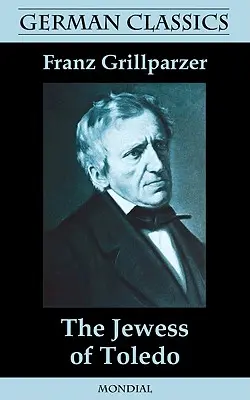 A toledói zsidónő (Német klasszikusok) - The Jewess of Toledo (German Classics)