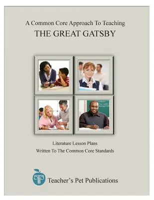 A Common Core Approach to Teaching: The Great Gatsby (Közös alapelvek szerinti megközelítés a tanításhoz) - A Common Core Approach to Teaching: The Great Gatsby