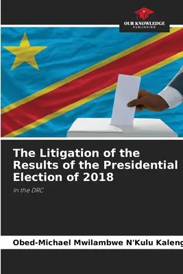 A 2018-as elnökválasztás eredményeinek peresítése - The Litigation of the Results of the Presidential Election of 2018