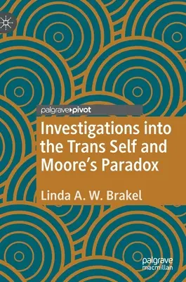 Vizsgálatok a transz én és a Moore-paradoxon témakörében - Investigations Into the Trans Self and Moore's Paradox