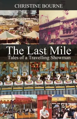 Az utolsó mérföld: Egy utazó showman történetei - The Last Mile: Tales of a Travelling Showman