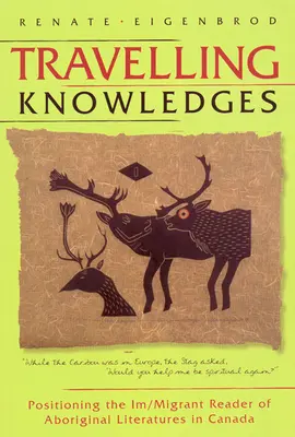 Utazó tudások: Az őslakos irodalmak kanadai im/migráns olvasójának pozicionálása - Travelling Knowledges: Positioning the Im/Migrant Reader of Aboriginal Literatures in Canada